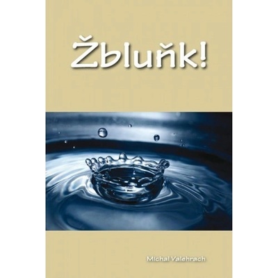 Žbluňk - VALEHRACH MICHAL