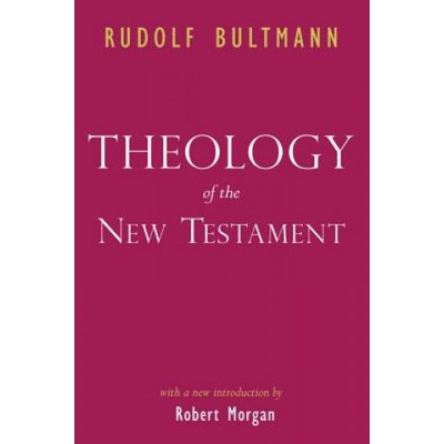 Theology of the New Testament Rudolf Bultmann