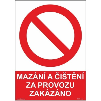 DUKO MAZÁNÍ A ČIŠTĚNÍ ZA PROVOZU ZAKÁZÁNO Formát: 210 x 297 mm, Materiál: plast 5 mm, samolepící vinylová fólie