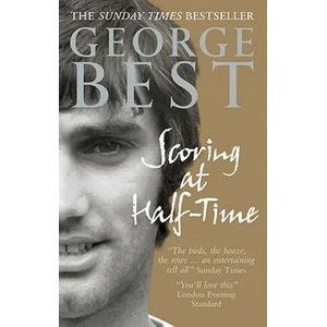 Scoring At Half-Time | George Best (2004)