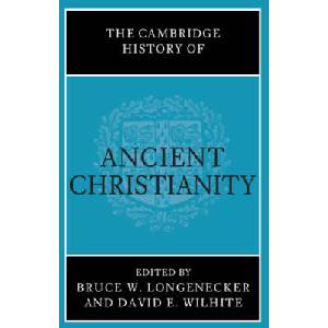 The Cambridge History of Ancient Christianity | Bruce W. Longenecker, David E. Wilhite (ISBN: 9781108427395)