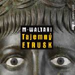 Radioservis Mika Waltari: Tajemný Etrusk - CD (MP3) (021236)