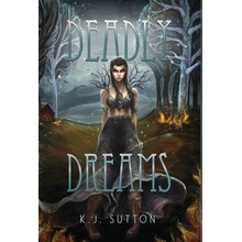 Deadly Dreams Sutton K. J.