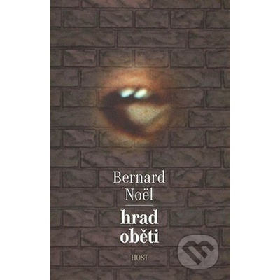Hrad oběti - Bernard Noël
