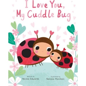 I Love You, My Cuddle Bug: A Cuddle Bug Picture Book | Natalie Marshall (ISBN: 9781667205472)