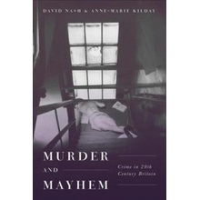 Murder and Mayhem - Crime in Twentieth-Century BritainPevná vazba