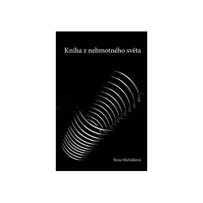 Kniha z nehmotného světa - Rena Michálková