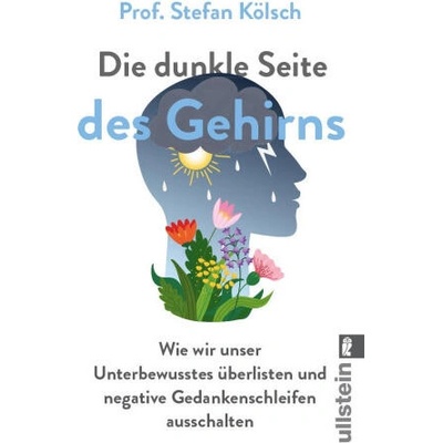 Die dunkle Seite des Gehirns | Stefan Kölsch