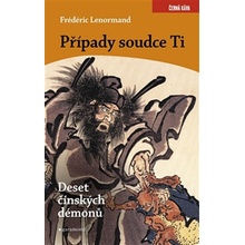 Případy soudce Ti. Deset čínských démonů - Frédéric Lenormand