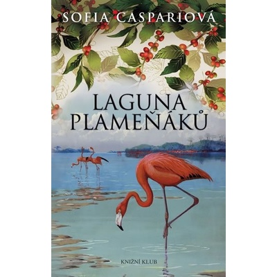 Argentinská sága 2: Laguna plameňáků - Sofia Caspari