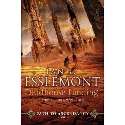 Deadhouse Landing: Path to Ascendancy, Book 2 a Novel of the Malazan Empire Esslemont Ian C.Paperback