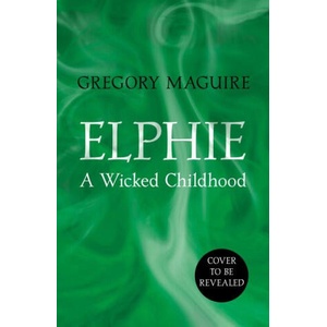 Elphie | Gregory Maguire (2024)