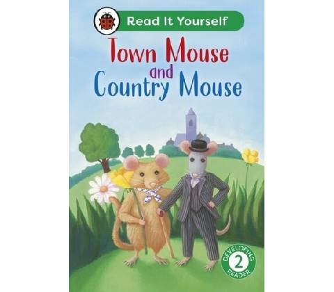 Town Mouse and Country Mouse: Read It Yourself - Level 2 Developing Reader