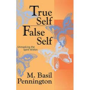 True Self, False Self | Basil Pennington (ISBN: 9780824518455)