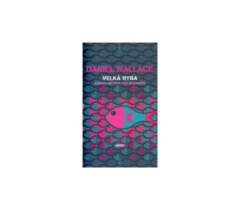 Velká ryba - Daniel Wallace