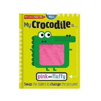 My Crocodile Is... Pink and Fluffy interaktivní knížka v angličtině