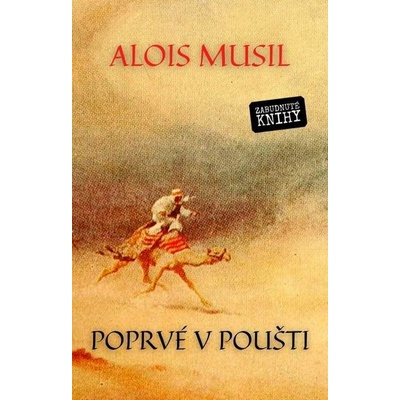 Musil Alois - Poprvé v poušti