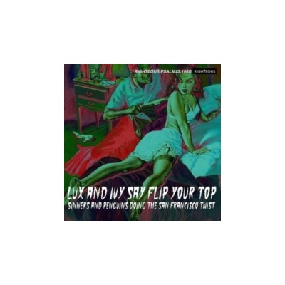 Lux and Ivy Say Flip Your Top CD
