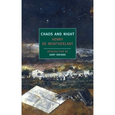 Chaos and Night - H. De Montherlant