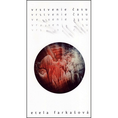 Vrstvenie času - Farkašová Etela