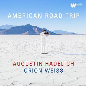 Warner Hadelich Augustin & Orion Weiss: American Road Trip - CD (076319)