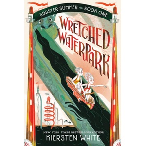 Wretched Waterpark | Kiersten White (ISBN: 9780593379042)