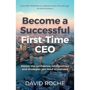 Become a successful first-time CEO | David Roche (ISBN: 9781781338322)