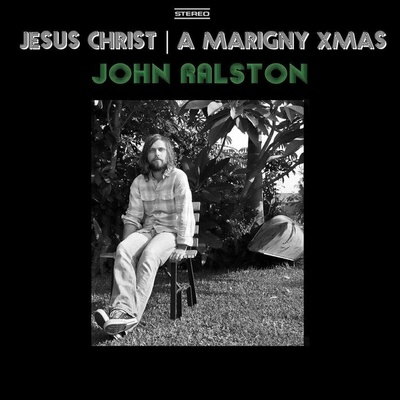 John Ralston - Jesus Christ | A Marigny Xmas LP