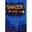Danger Drone
