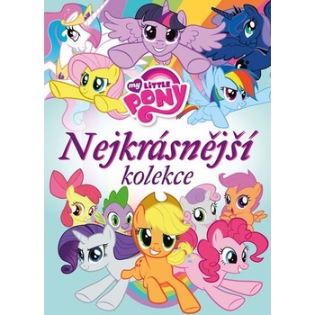 My Little Pony Nejkrásnější kolekce prac. - kolektiv