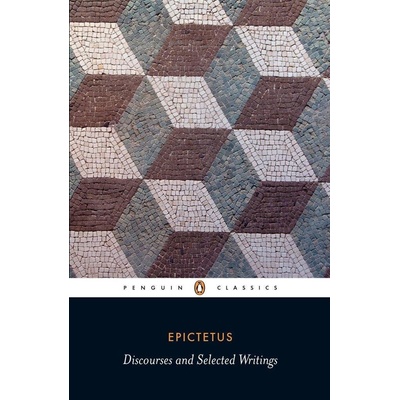 Discourses and Selected Writings Epictetus