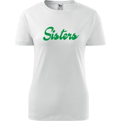 Bílé dámské tričko Sisters dárek pro kamarádku dárek pro kámošku