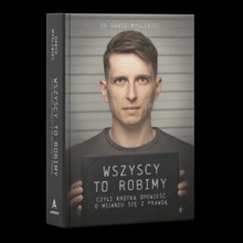 Wszyscy TO robimy, czyli krótka opowieść o mijaniu się z prawdą