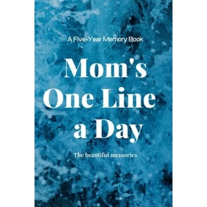 Mom's One Line a Day | The Beautiful Memories (ISBN: 9781656526670)