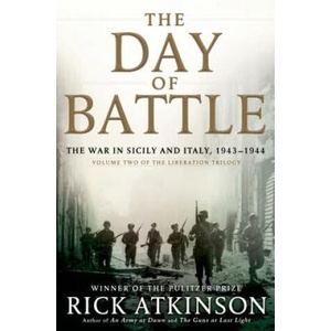 DAY OF BATTLE | Rick Atkinson (ISBN: 9780805062892)