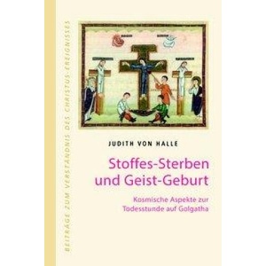 Stoffes-Sterben und Geist-Geburt | Judith von Halle (ISBN: 9783037690499)