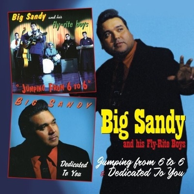 Big Sandy & His Fly-Rite Boys - Jumping from 6 to 6 & Dedicated to You