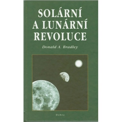 Solární a lunární revoluce - Donald A. Bradley