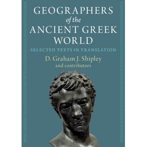Geographers of the Ancient Greek World 2 Volume Hardback Set | D. Graham J. Shipley (ISBN: 9781009174893)