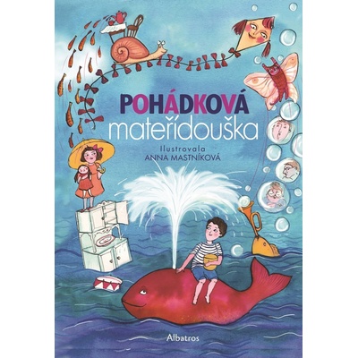 Pohádková mateřídouška - Anna Mastníková ilustrácie