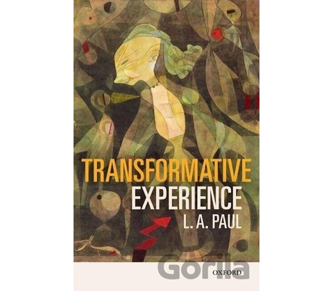 Transformative Experience Paul L. A.