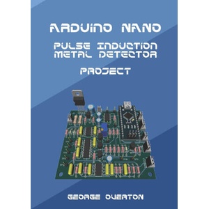 Arduino Nano Pulse Induction Metal Detector Project | Overton George Overton (2021)