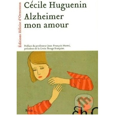 Alzheimer mon amour - Cécile Huguenin