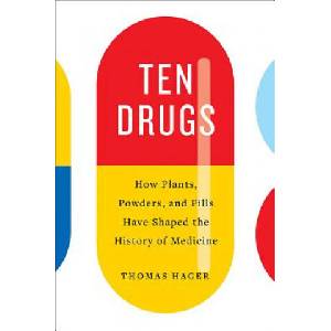 Ten Drugs | Thomas Hager (2019)