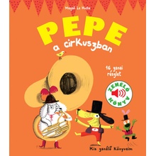 Pepe a cirkuszban Zenélő könyv - Kis zenélő könyveim