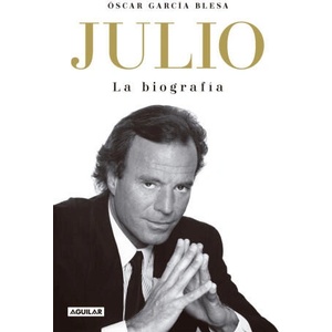 JULIO IGLESIAS. LA BIOGRAFIA (ISBN: 9788403523609)