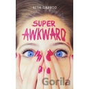 Super Awkward - Beth Garrod