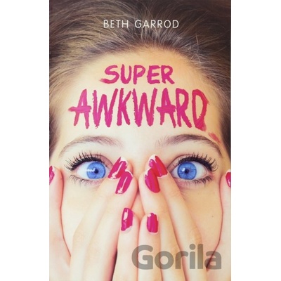 Super Awkward - Beth Garrod