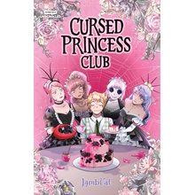 Cursed Princess Club Volume Four A Webtoon Unscrolled Graphic Novel