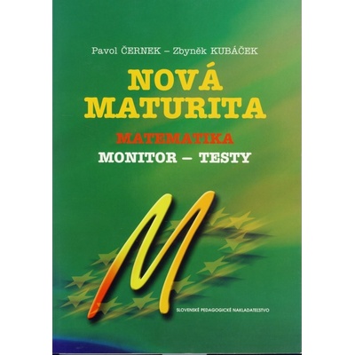 Nová maturita monitor testy matematika Černek Zbyněk Kubáček Pavol